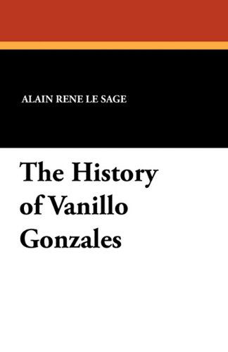 Cover for Alain Rene Le Sage · The History of Vanillo Gonzales (Paperback Book) (2010)