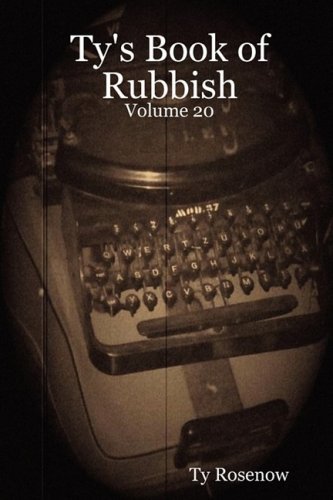 Cover for Ty Rosenow · Ty's Book of Rubbish: Volume 20 (Pocketbok) (2008)