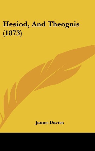 Cover for James Davies · Hesiod, and Theognis (1873) (Innbunden bok) (2008)