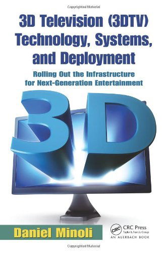 Cover for Daniel Minoli · 3D Television (3DTV) Technology, Systems, and Deployment: Rolling Out the Infrastructure for Next-Generation Entertainment (Taschenbuch) (2010)