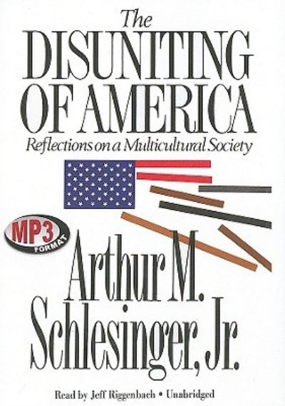 Cover for Arthur M. Schlesinger Jr. · The Disuniting of America (MP3-CD) (2010)