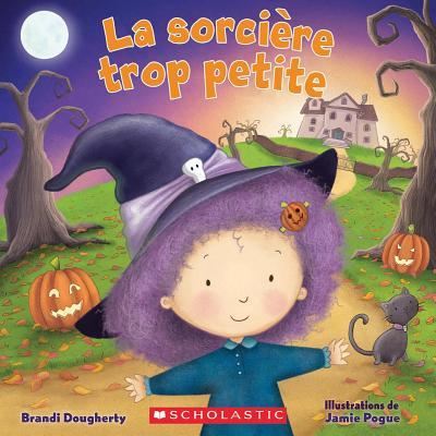 Cover for Brandi Dougherty · La Sorciere Trop Petite (Paperback Book) (2019)