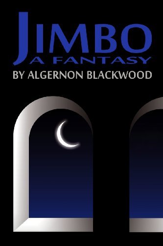 Cover for Algernon Blackwood · Jimbo: a Fantasy (Paperback Book) (2009)