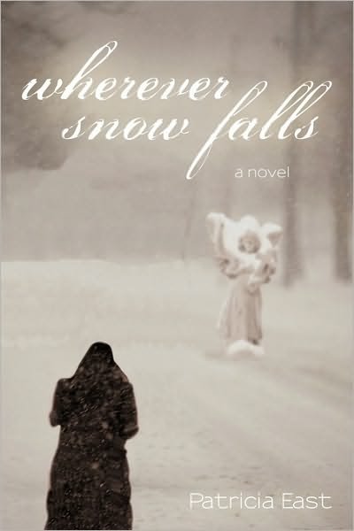 Cover for East Patricia East · Wherever Snow Falls (Hardcover Book) (2010)