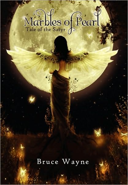 Cover for Bruce Wayne · Marbles of Pearl: Tale of the Satyr (Paperback Bog) (2010)