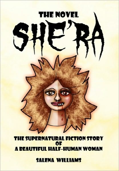 Cover for Salena Williams · She'ra: the Supernatural Fiction Story of a Beautiful Half-human Woman (Paperback Book) (2010)