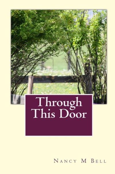 Cover for Nancy M Bell · Through This Door (Taschenbuch) (2010)