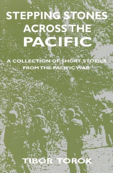 Cover for Tibor Torok · Stepping Stones Across the Pacific: a Collection of Short Stories from the Pacific War (Paperback Bog) (1999)