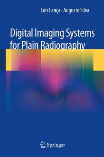 Cover for Luis Lanca · Digital Imaging Systems for Plain Radiography (Hardcover Book) [2013 edition] (2012)