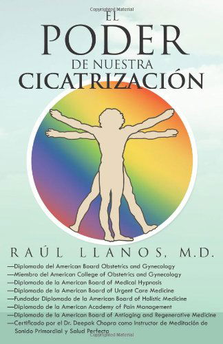Cover for M.d. Raúl Llanos · El Poder De Nuestra Cicatrización (Paperback Book) [Spanish edition] (2012)