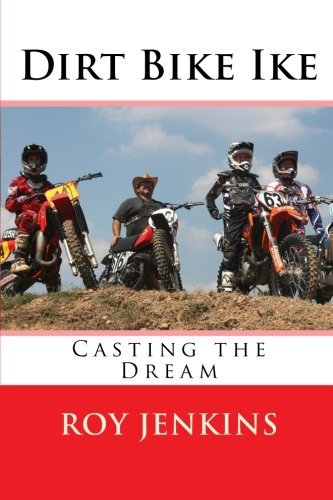 Cover for Roy Jenkins · Dirt Bike Ike: Casting the Dream (Paperback Book) (2008)