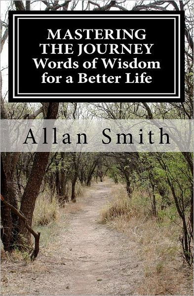 Cover for Allan Smith · Mastering the Journey Words of Wisdom for a Better Life (Paperback Book) (2012)