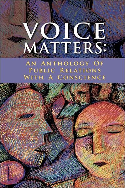 Cover for Associates, Mckinney &amp; · Voice Matters: an Anthology of Public Relations with a Conscience (Paperback Book) (2012)