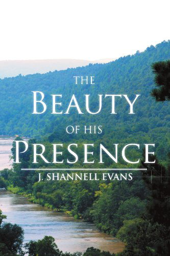 Cover for J Shannell Evans · The Beauty of His Presence (Paperback Book) (2011)