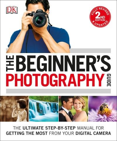 Cover for Chris Gatcum · The beginner's photography guide (Bog) [2nd edition, fully revised &amp; updated. edition] (2016)