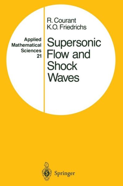 Cover for Courant, Richard, 1888-1972 · Supersonic Flow and Shock Waves - Applied Mathematical Sciences (Paperback Bog) [Softcover reprint of the original 1st ed. 1976 edition] (2012)