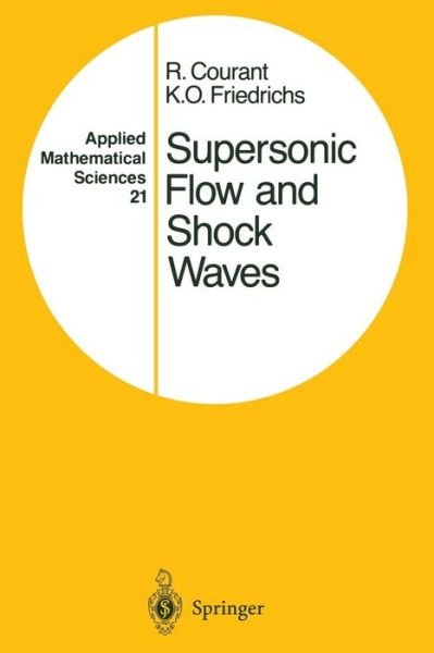 Cover for Courant, Richard, 1888-1972 · Supersonic Flow and Shock Waves - Applied Mathematical Sciences (Paperback Bog) [Softcover reprint of the original 1st ed. 1976 edition] (2012)
