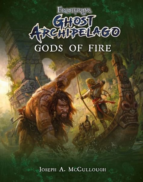 Cover for McCullough, Joseph A. (Author) · Frostgrave: Ghost Archipelago: Gods of Fire - Frostgrave: Ghost Archipelago (Paperback Bog) (2018)