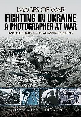 Cover for David Mitchelhill-Green · Fighting in Ukraine: A Photographer at War (Paperback Book) (2016)