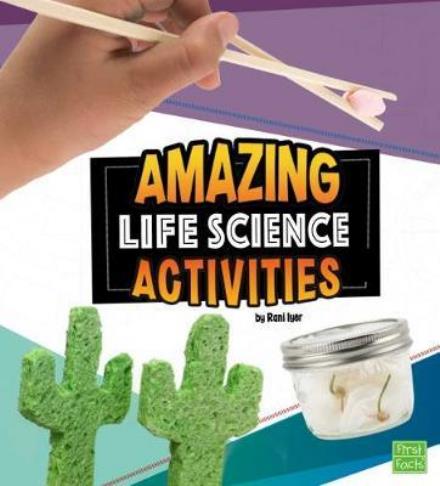 Cover for Rani Iyer · Amazing Life Science Activities - Curious Scientists (Hardcover Book) (2017)