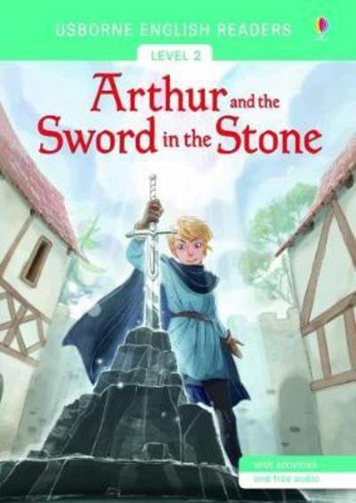 Arthur and the Sword in the Stone - English Readers Level 2 - Mairi Mackinnon - Kirjat - Usborne Publishing Ltd - 9781474924665 - perjantai 1. syyskuuta 2017