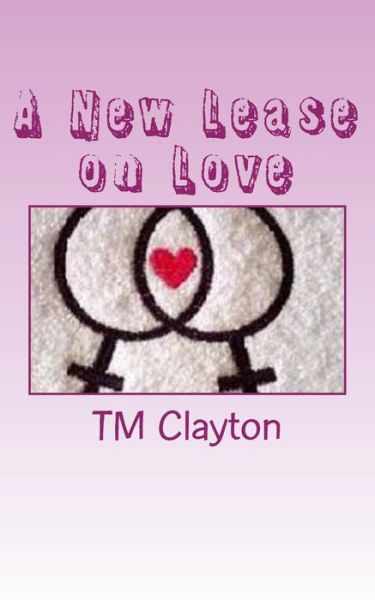 Cover for T M Clayton Jr · A New Lease on Love (Paperback Book) (2012)