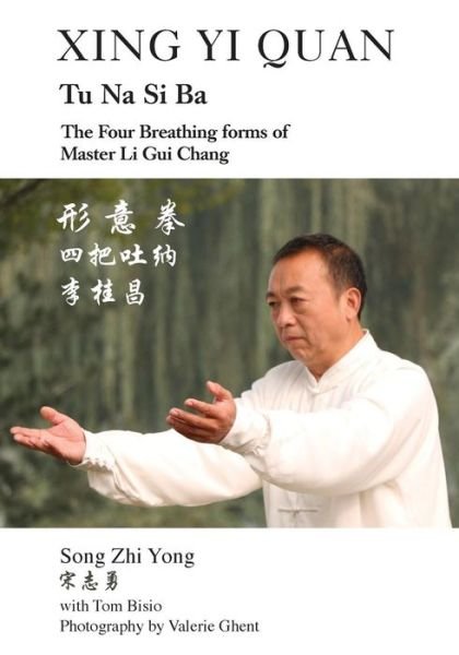 Cover for Song Zhi Yong · Xing Yi Quan Tu Na Si Ba: The Four Breathing Forms of Master Li GUI Chang (Pocketbok) (2014)