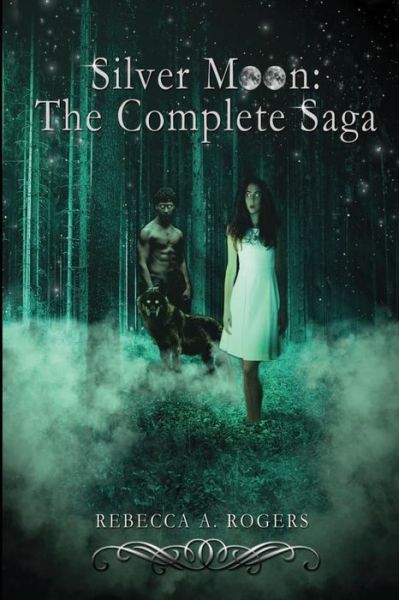 Cover for Rebecca a Rogers · Silver Moon: the Complete Saga (Paperback Book) (2013)