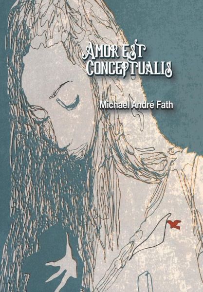 Cover for Michael Andre Fath · Amor Est Conceptualis (Hardcover Book) (2014)