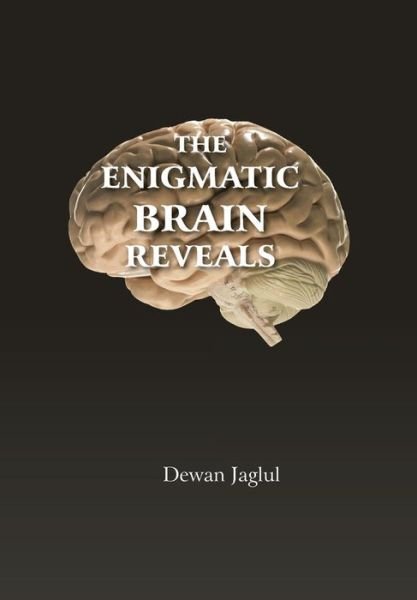 Cover for Dewan Jaglul · The Enigmatic Brain Reveals (Hardcover bog) (2013)