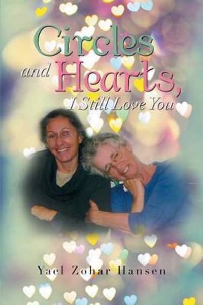 Cover for Yael Zohar Hansen · Circles and Hearts, I Still Love You (Paperback Book) (2013)