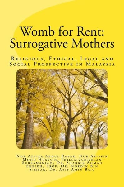 Cover for Azliza nor Abdulrazak Ana · Womb for Rent: Surrogative Mothers: Religious, Ethical, Legal and Social Prospective in Malaysia (Paperback Book) (2013)