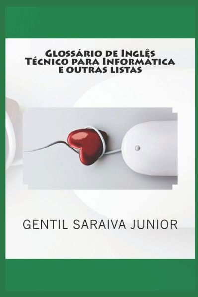 Cover for Gentil Saraiva Junior · Glossario de Ingles Tecnico para Informatica e outras listas (Pocketbok) (2013)