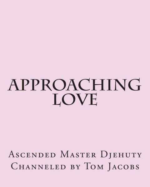 Cover for Ascended Master Djehuty · Approaching Love (Paperback Bog) [Large Print, Lrg edition] (2014)