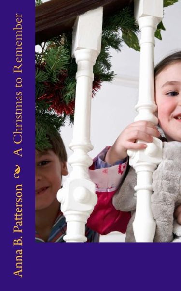 Cover for Anna B Patterson · A Christmas to Remember (Paperback Book) (2014)