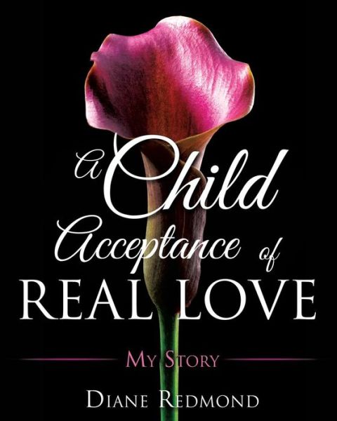 Diane Redmond · A Child Acceptance of Real Love (Paperback Book) (2014)