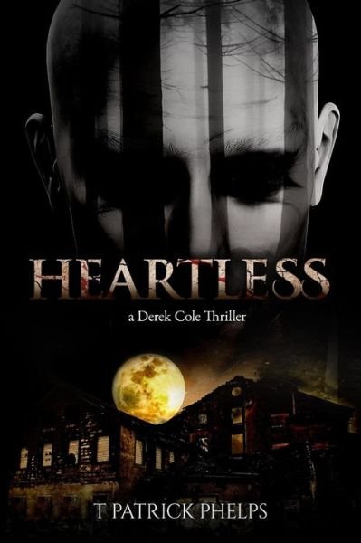 Cover for T Patrick Phelps · Heartless: (A Derek Cole Thriller) (Paperback Book) (2014)