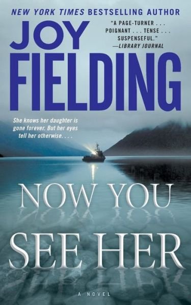 Now You See Her - Joy Fielding - Kirjat - Gallery Books - 9781501107665 - lauantai 15. marraskuuta 2014