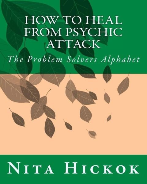 Cover for Nita Hickok · How to Heal from Psychic Attack: the Problem Solvers Alphabet (Paperback Book) (2014)