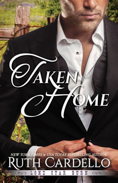 Taken Home - Lone Star Burn - Ruth Cardello - Books - Amazon Publishing - 9781503934665 - April 5, 2016