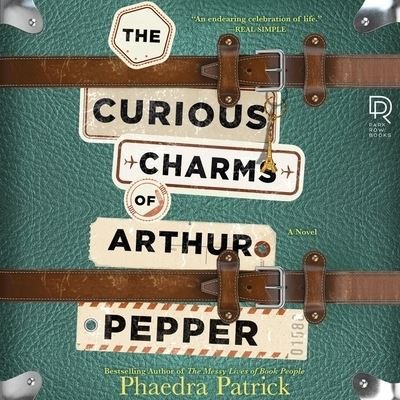 The Curious Charms of Arthur Pepper - Phaedra Patrick - Music - Mira Books - 9781504739665 - May 3, 2016