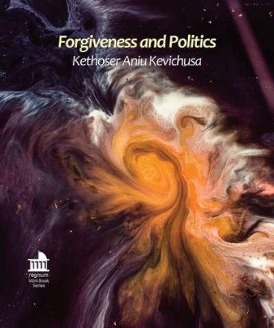 Cover for Kethoser Aniu Kevichusa · Forgiveness and Politics (N/A) (2021)