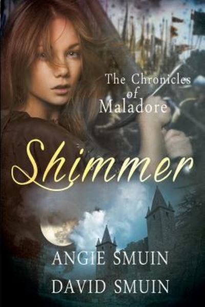 Cover for Angie Smuin · Shimmer: the Chronicles of Maladore (Paperback Book) (2015)