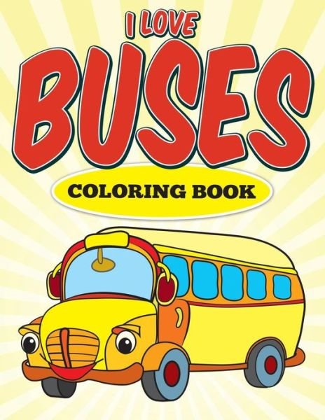Cover for M R Bellinger · L Love Buses Coloring Book (Paperback Book) (2015)
