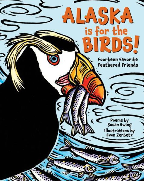 Cover for Susan Ewing · Alaska is for the Birds!: Fourteen Favorite Feathered Friends (Hardcover Book) (2022)