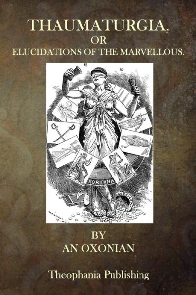 Cover for An Oxonian · Thaumaturgia, or Elucidations of the Marvellous (Paperback Book) (2015)