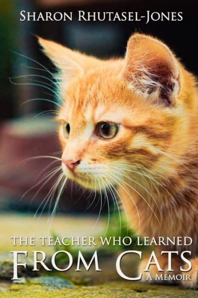 Cover for Sharon Rhutasel-jones · The Teacher Who Learned from Cats (Paperback Book) (2015)