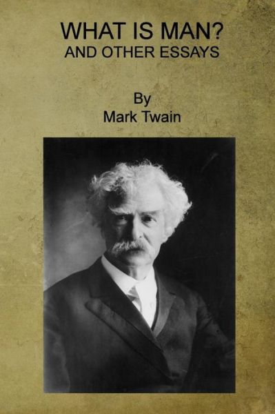 Cover for Mark Twain · What is Man? and Other Essays (Taschenbuch) (2015)