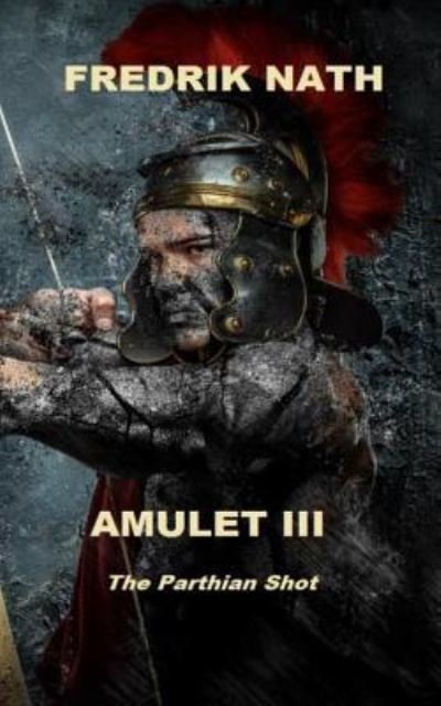 Cover for Fredrik Nath · Amulet III : The Parthian Shot (Paperback Book) (2015)