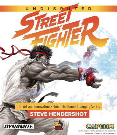 Cover for Steve Hendershot · Undisputed Street Fighter: A 30th Anniversary Retrospective (Hardcover Book) (2017)